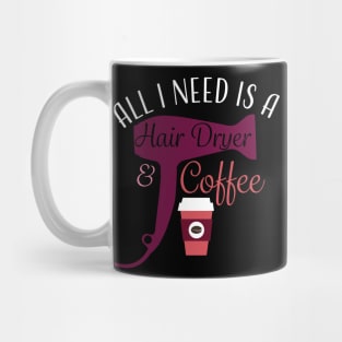 Hair Stylist Coffee Hair Dryer T-Shirt Mug